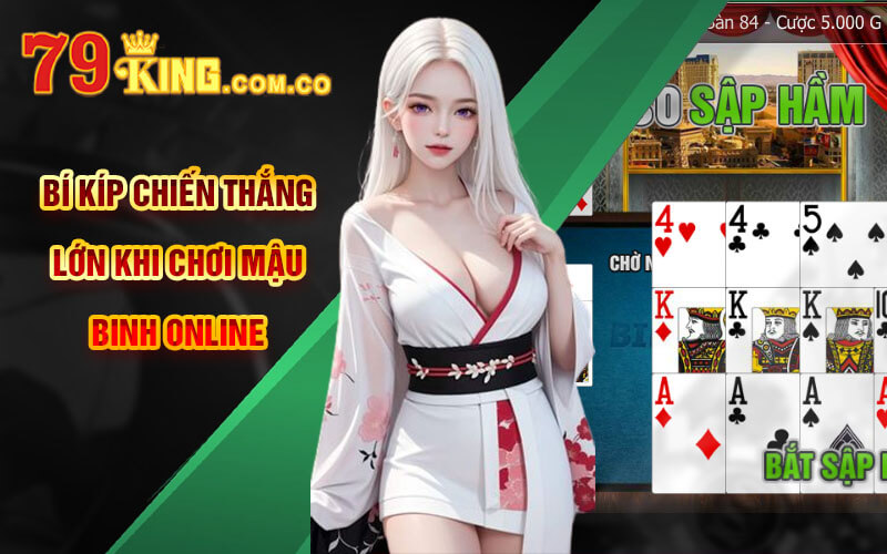 Bí kíp chiến thắng lớn khi chơi Mậu Binh Online
